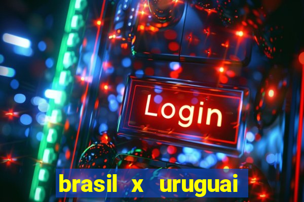 brasil x uruguai ao vivo multicanais